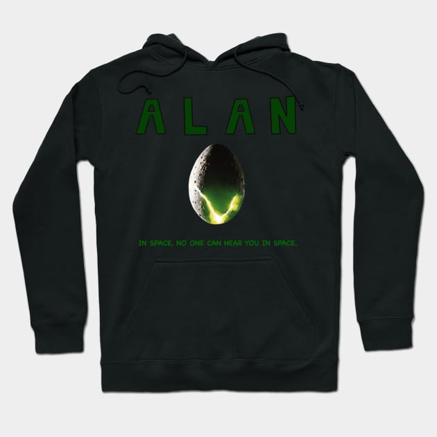 ALAN “alien” in space, no one can hear you in space funny parody Hoodie by Shred-Lettuce